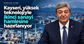 Dursun Ataş: Kayseri, yüksek teknoloji ve inovasyonla ekonomik dönüşümünü gerçekleştirecek