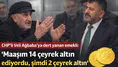 CHP'li Veli Ağbaba'ya dert yanan emekli: “Maaşım 14 çeyrek altın ediyordu, şimdi 2 çeyrek altın”