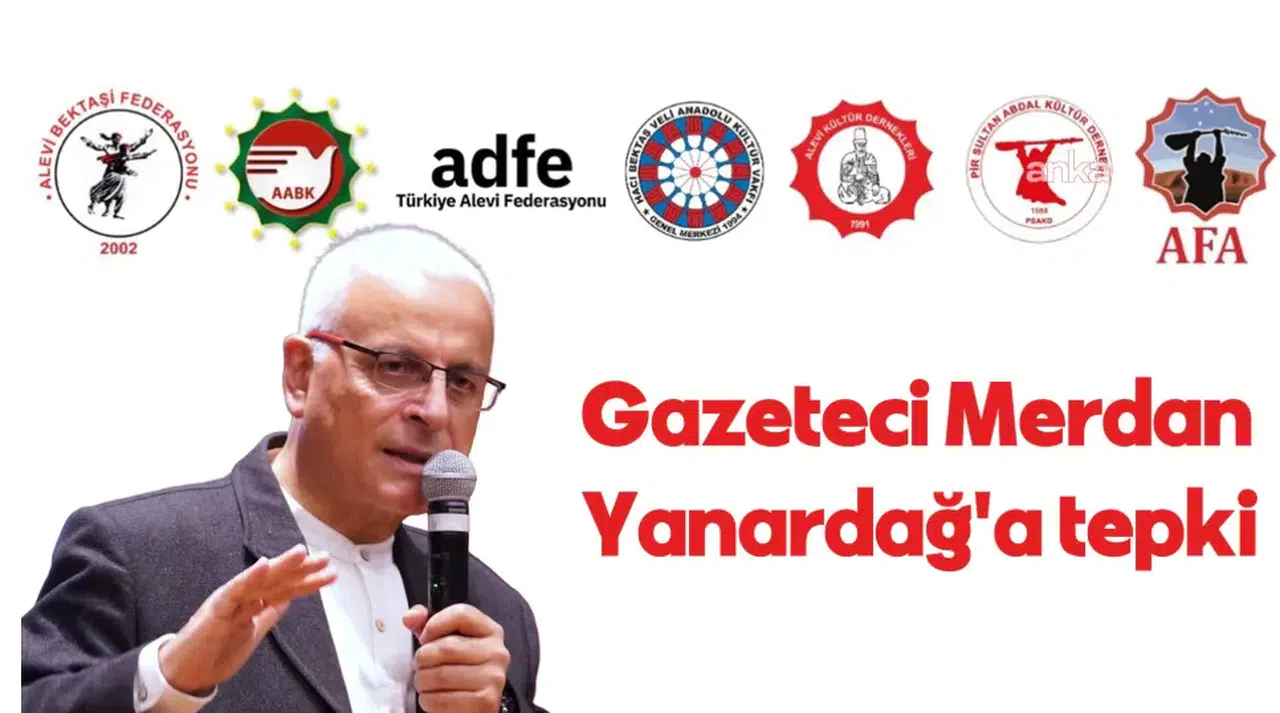 Alevi kuruluşları Merdan Yanardağ'ı "hain" sözleri nedeniyle kınadı