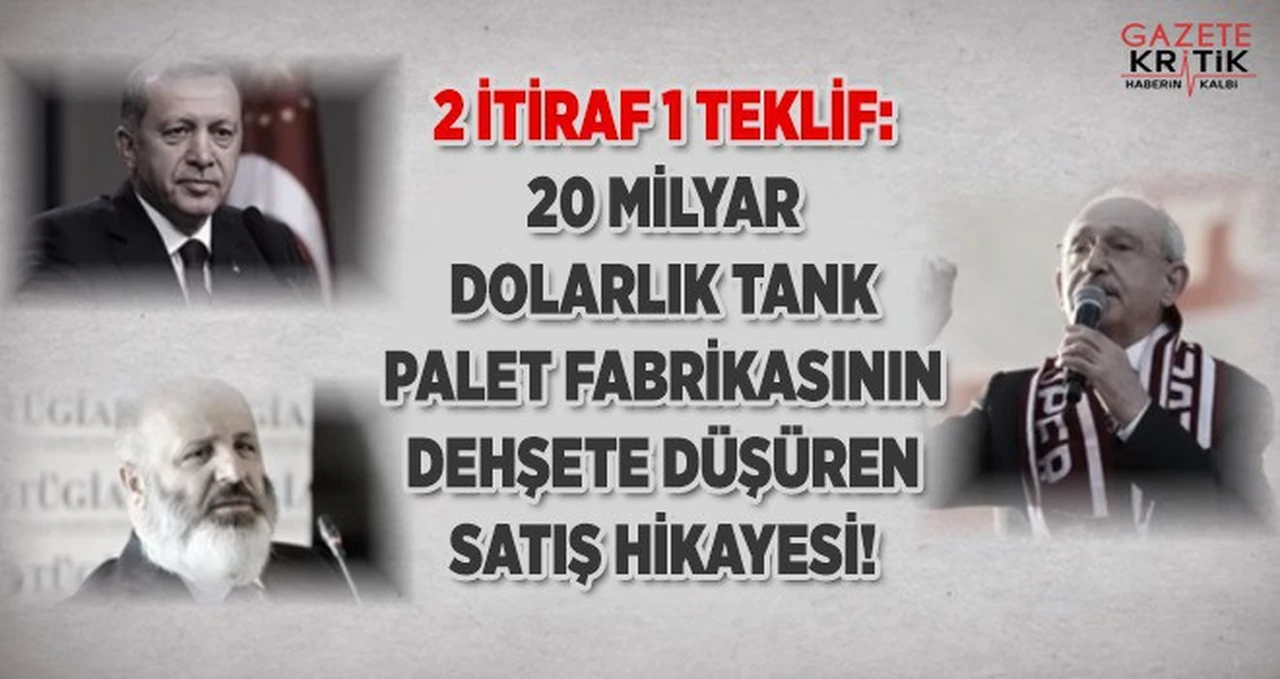 20 milyar dolarlık Tank Palet Fabrikasının dehşete düşüren satış hikayesi