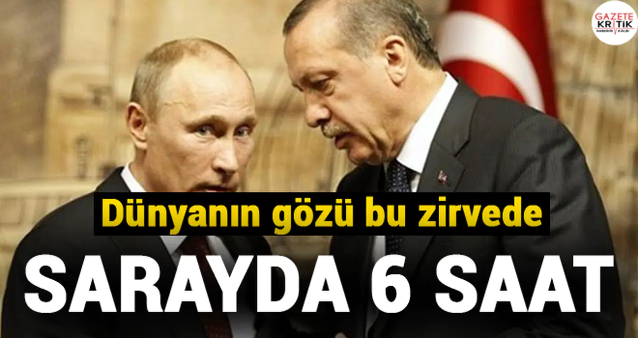 Dünyanın gözü bu zirvede: Erdoğan-Putin bir araya geliyor