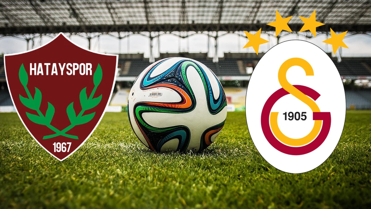 Hatayspor - Galatasaray maçı ne zaman, saat kaçta? İlk 11'ler belli oldu...