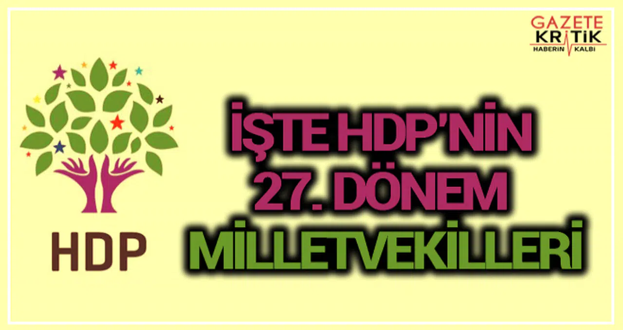 İşte HDP'nin 27. Dönem Milletvekilleri