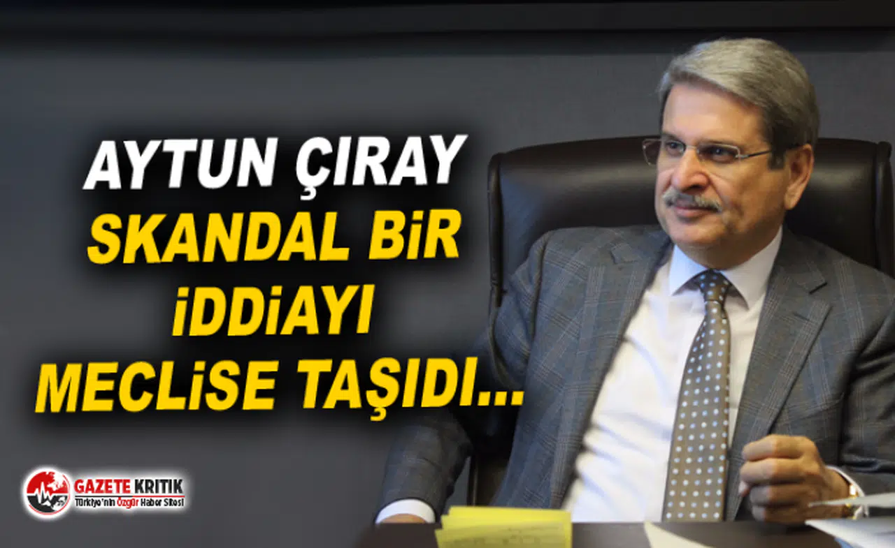 AYTUN ÇIRAY DIŞIŞLERİ BAKANI'NA SORDU: 92 BİN KİLOMETREKARELİK KITA SAHANLIĞININ  YUNANİSTAN’A DEVREDİLDİĞİ DOĞRU MUDUR?