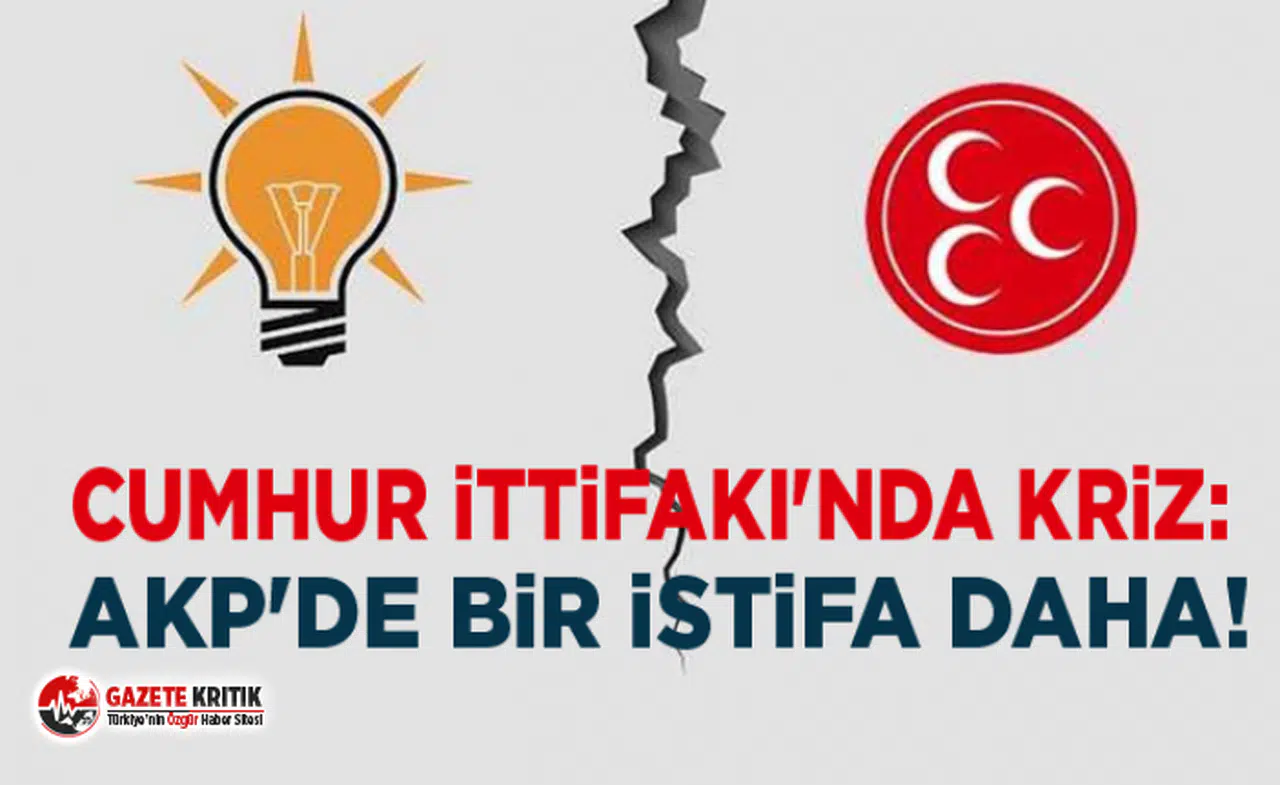 Cumhur İttifakı'nda kriz: AKP'de bir istifa daha!