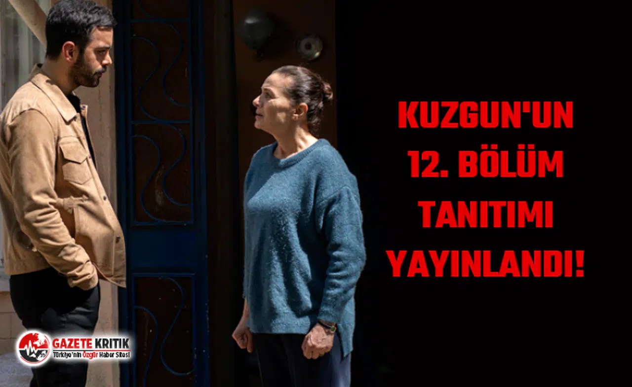 KUZGUN'UN 12. BÖLÜM TANITIMI YAYINLANDI !