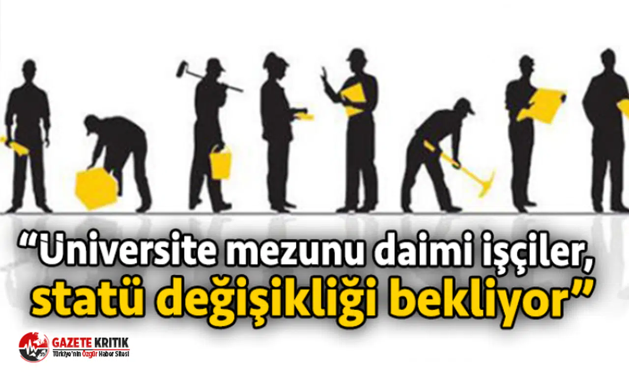 CHP'li Gürer: “Üniversite mezunu daimi işçiler, statü değişikliği bekliyor”.