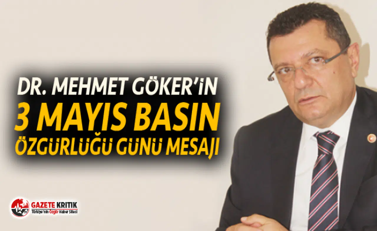 DR. MEHMET GÖKER’İN 3 MAYIS BASIN ÖZGÜRLÜĞÜ GÜNÜ MESAJI