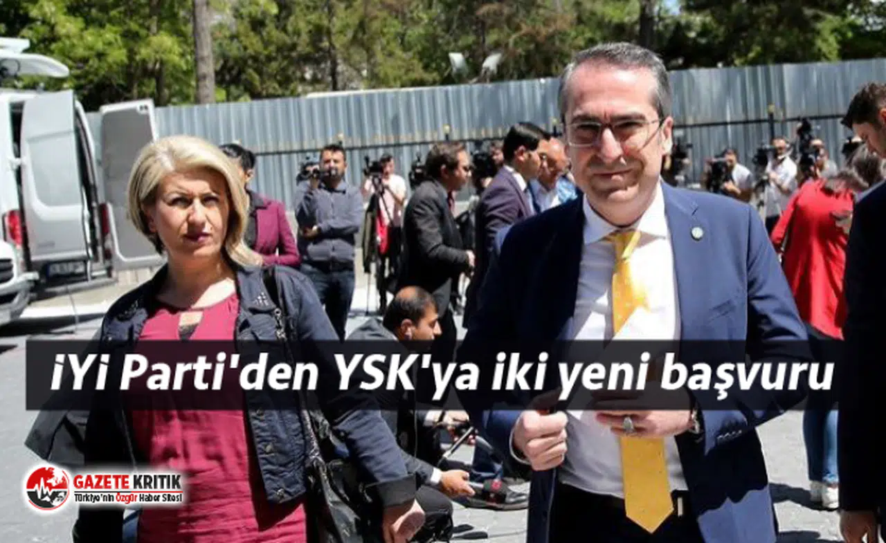 İYİ Parti'den YSK'ya iki yeni başvuru
