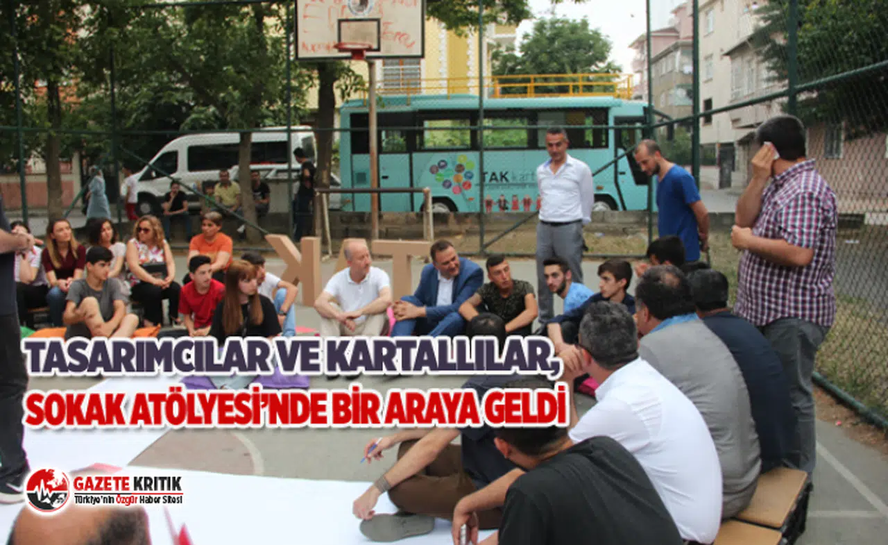 KARTAL’DA MAHALLELERİN GELECEĞİNİ, MAHALLE HALKI BELİRLİYOR