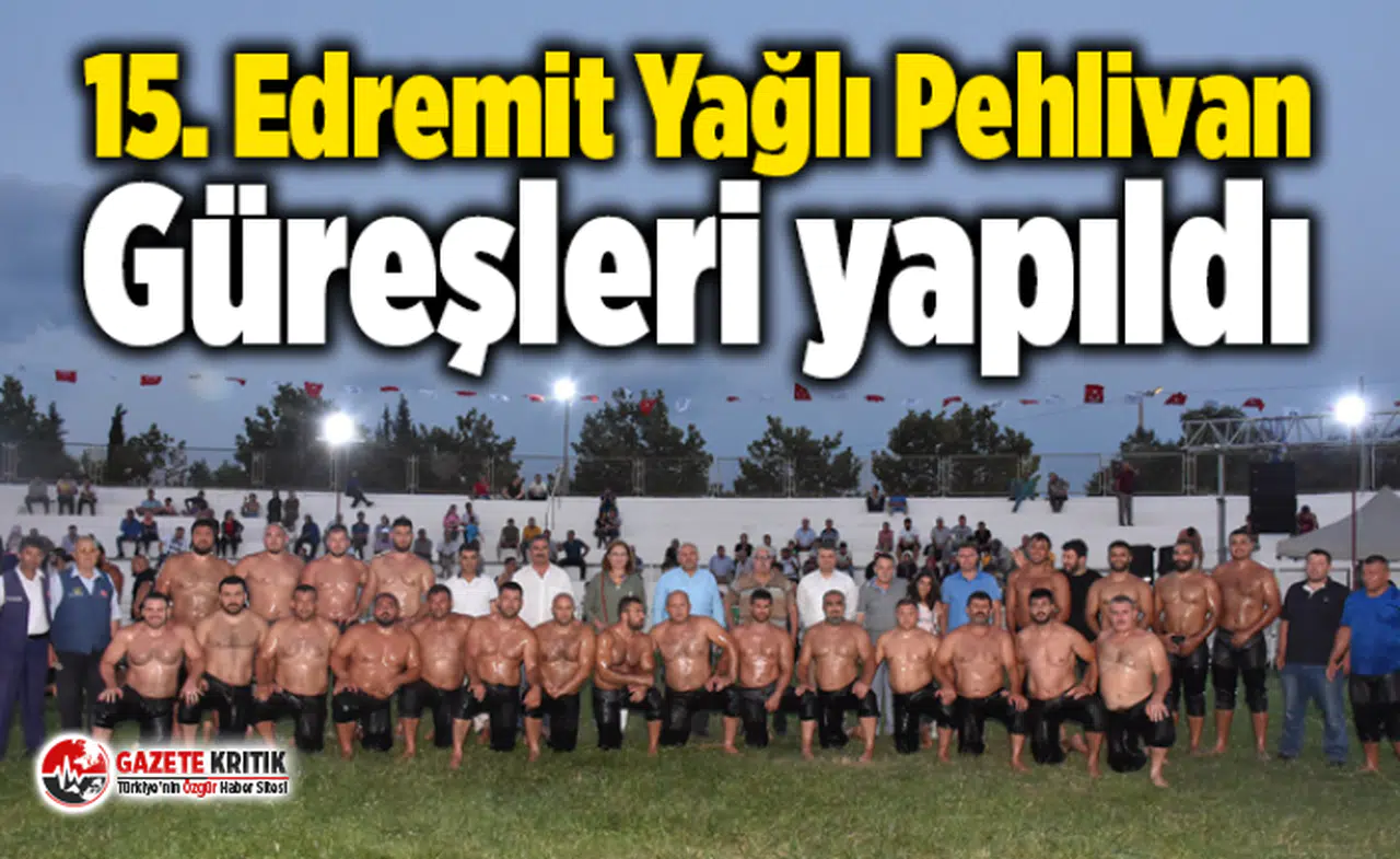 15. Edremit Yağlı Pehlivan Güreşleri yapıldı