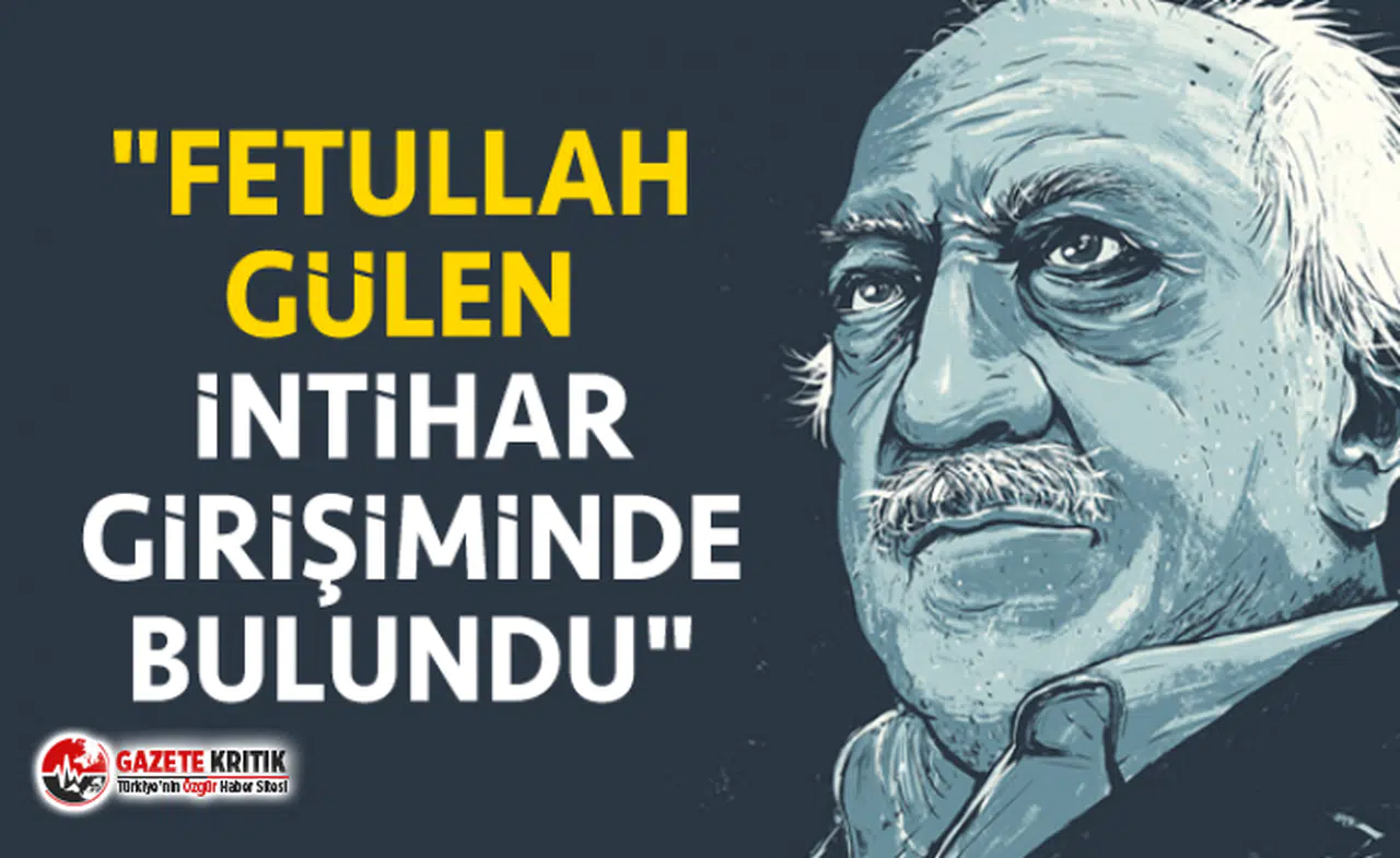 Fuat Uğur'un iddiası: Gülen intihar girişiminde bulundu