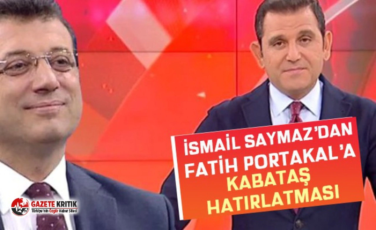 İsmail Saymaz'dan Fatih Portakal'a Kabataş hatırlatması: Üzerine Kabataş gölgesi düşecek