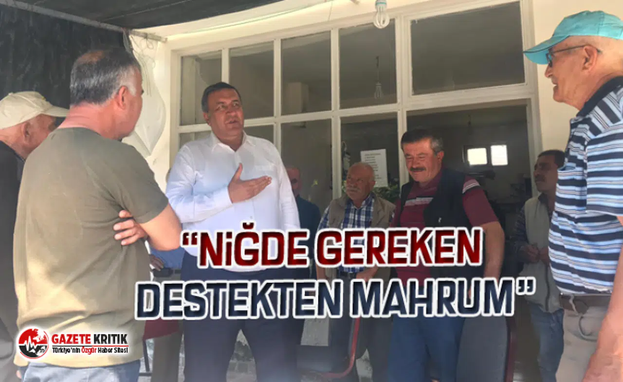 CHP'li Gürer: “Niğde gereken destekten mahrum”