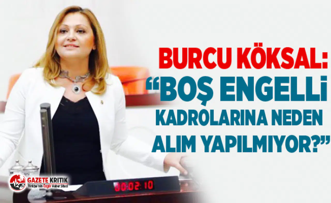 “Boş engelli kadrolarına neden alım yapılmıyor?”