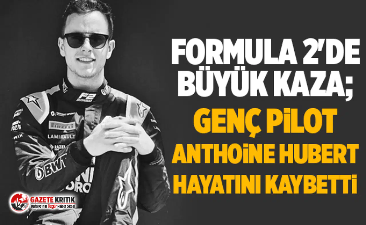 Formula 2'de büyük kaza; genç pilot Anthoine Hubert hayatını kaybetti