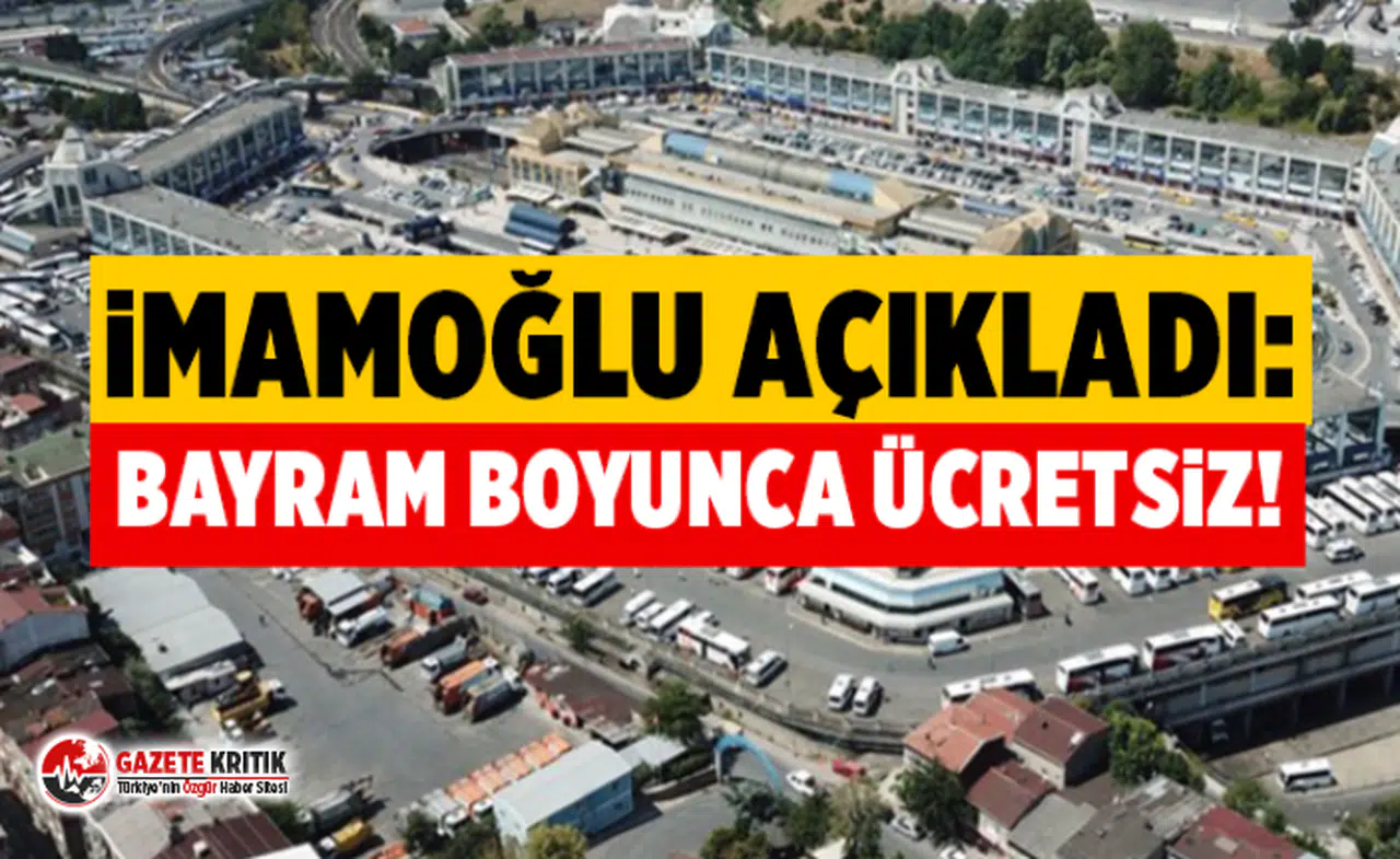 İmamoğlu açıkladı: Bayram boyunca ücretsiz !