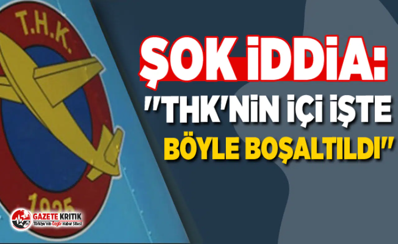 Şok iddia: ''THK'nın içi işte böyle boşaltıldı''