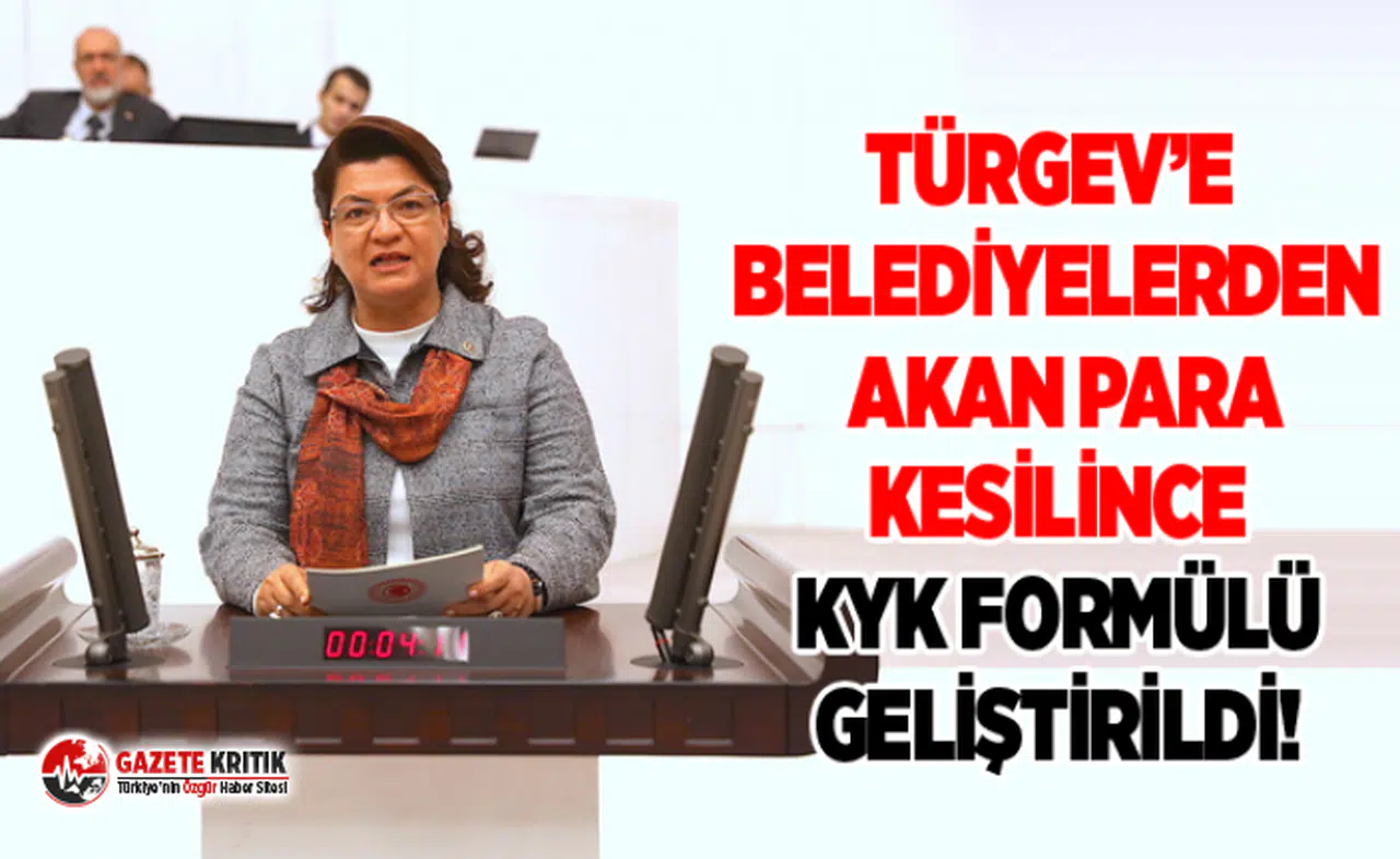 TÜRGEV’E BELEDİYELERDEN AKAN PARA KESİLİNCE  KYK FORMÜLÜ GELİŞTİRİLDİ!
