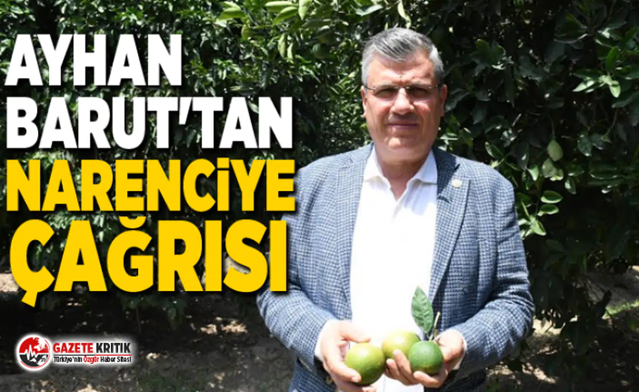 Ayhan Barut'tan narenciye çağrısı