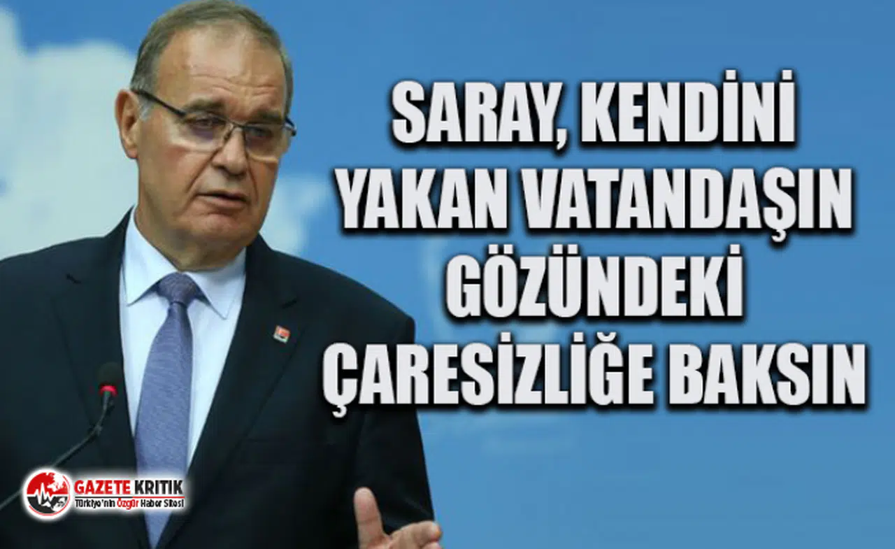 CHP'Lİ FAİK ÖZTRAK: SARAY, KENDİNİ YAKANVATANDAŞIN GÖZÜNDEKİ ÇARESİZLİĞE BAKSIN
