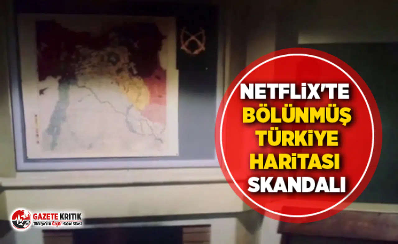 Netflix'te bölünmüş Türkiye haritası skandalı