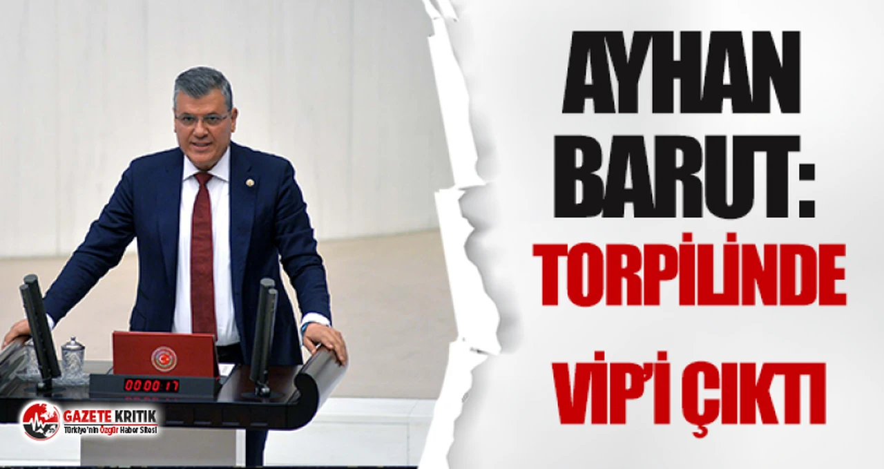 CHP'li Barut:Torpil ve adam kayırmacılıkta gelinen son nokta; VIP mülakat!