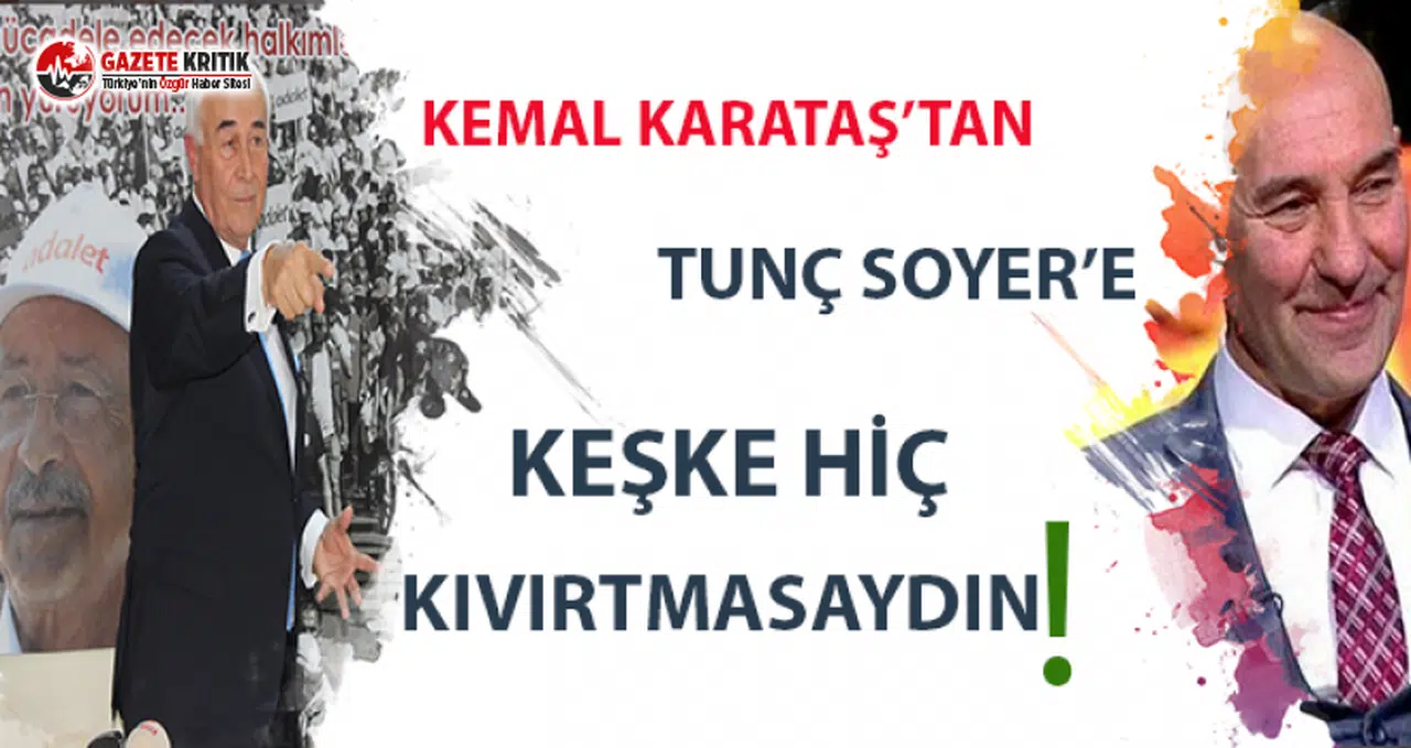 CHP'NİN ESKİ İL BAŞKANINDAN TUNÇ SOYER'E ÇOK SERT ELEŞTİRİ!