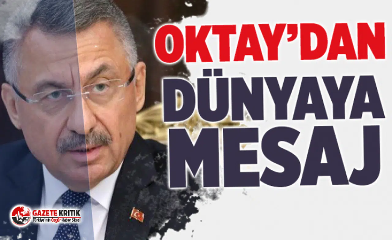 Cumhurbaşkanı Yardımcısı Oktay: Uluslararası camiaya mesajımız net, Türkiye tehditlerle hareket edecek bir ülke değil