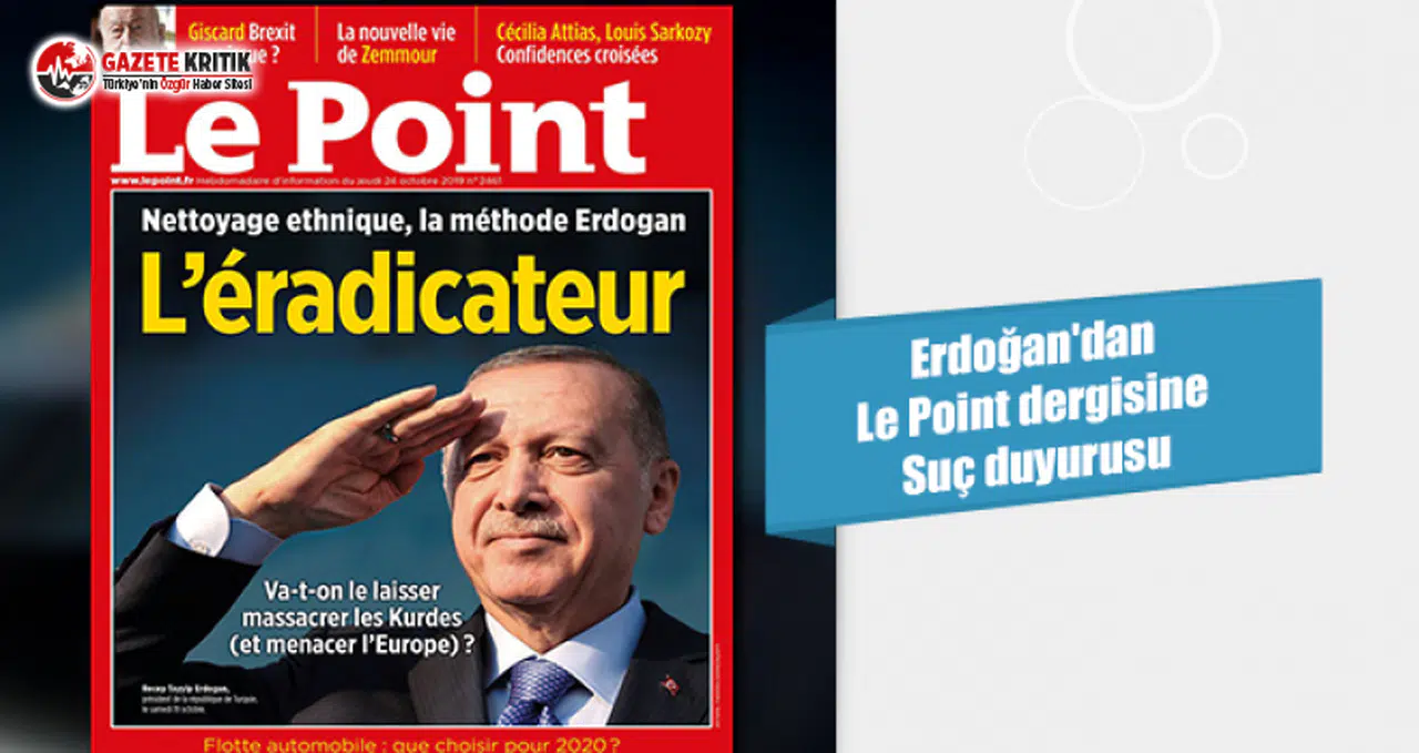 Erdoğan'dan Le Point dergisine suç duyurusu