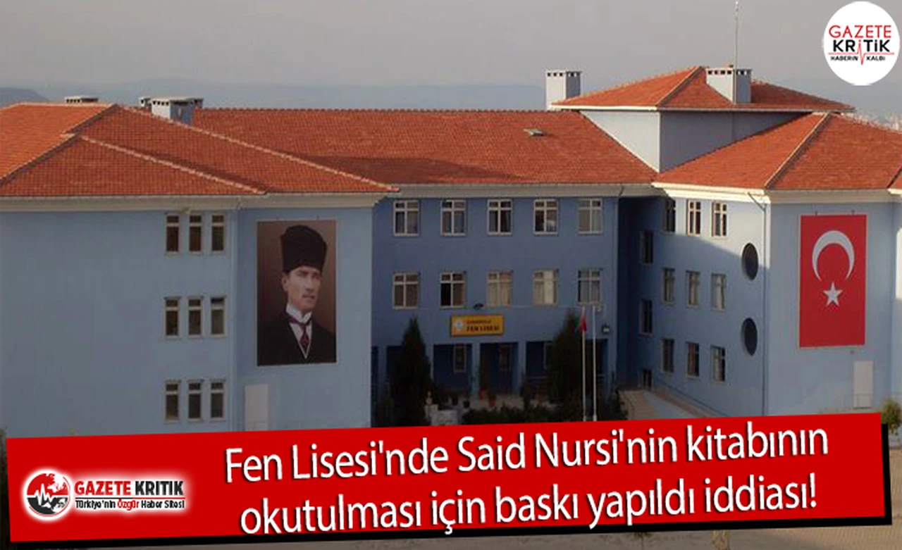 Fen Lisesi'nde Said Nursi'nin kitabının okutulması için baskı yapıldı iddiası!
