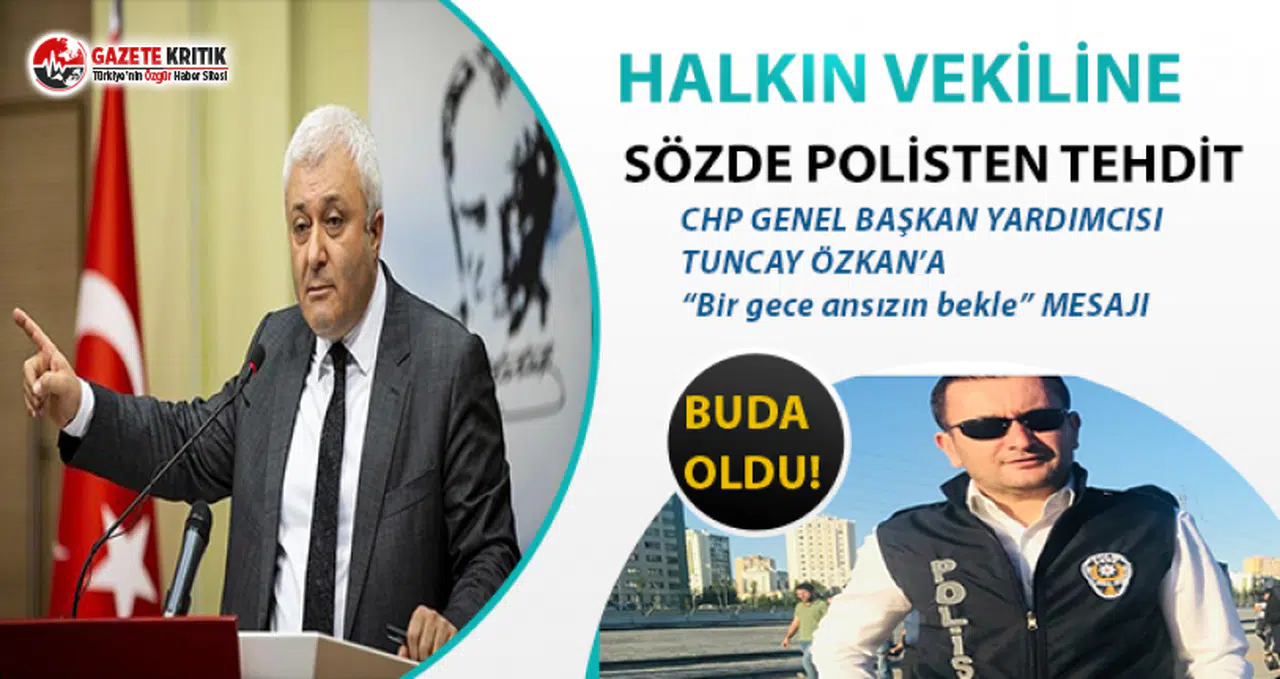 Tuncay Özkan'a "sözde" polisten alçak tehdit!