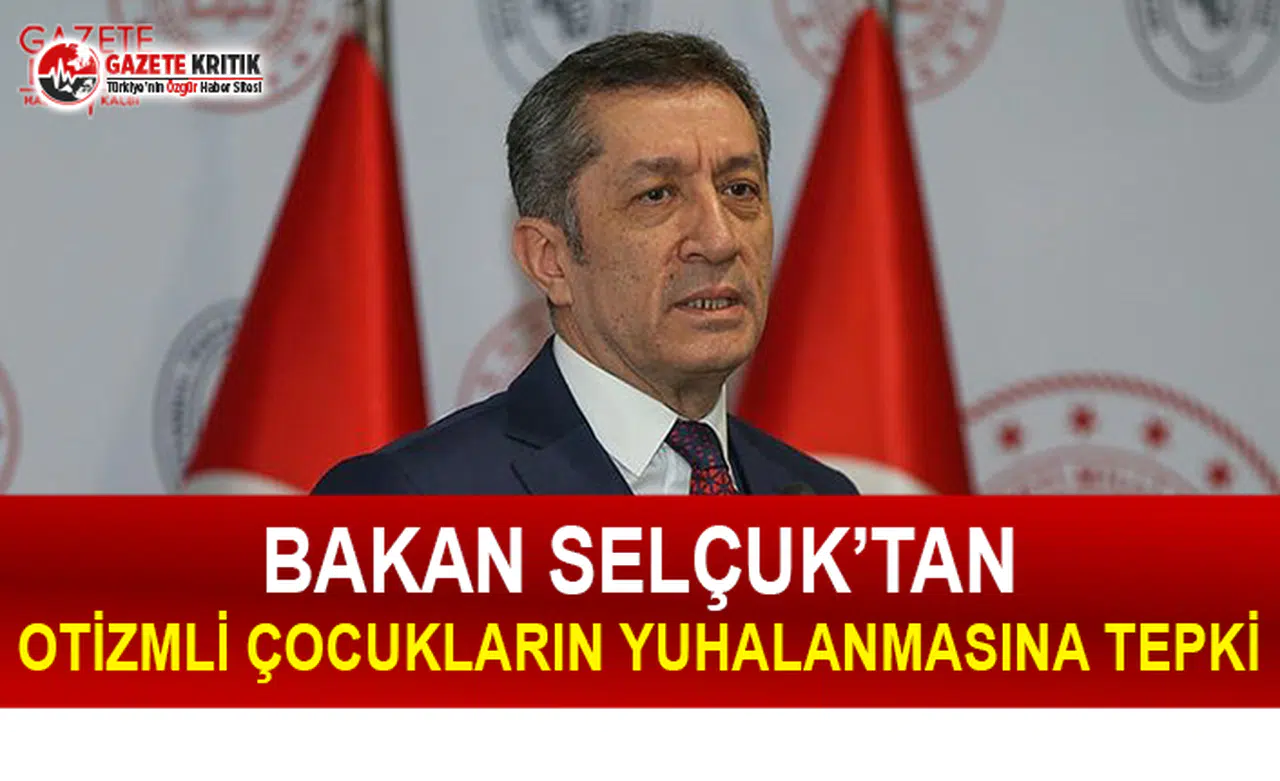 Bakan Selçuk'tan Otizmli Çocukların Yuhalanmasına Tepki