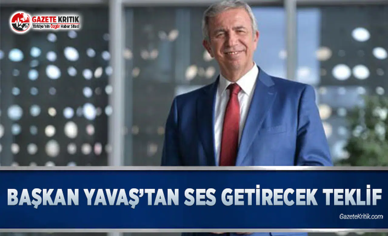 Başkan Yavaş'tan Ses Getirecek Teklif