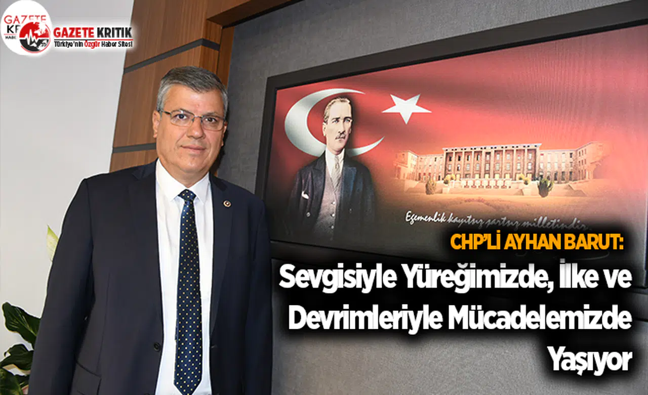 CHP'li Barut'un 10 Kasım Mesajı