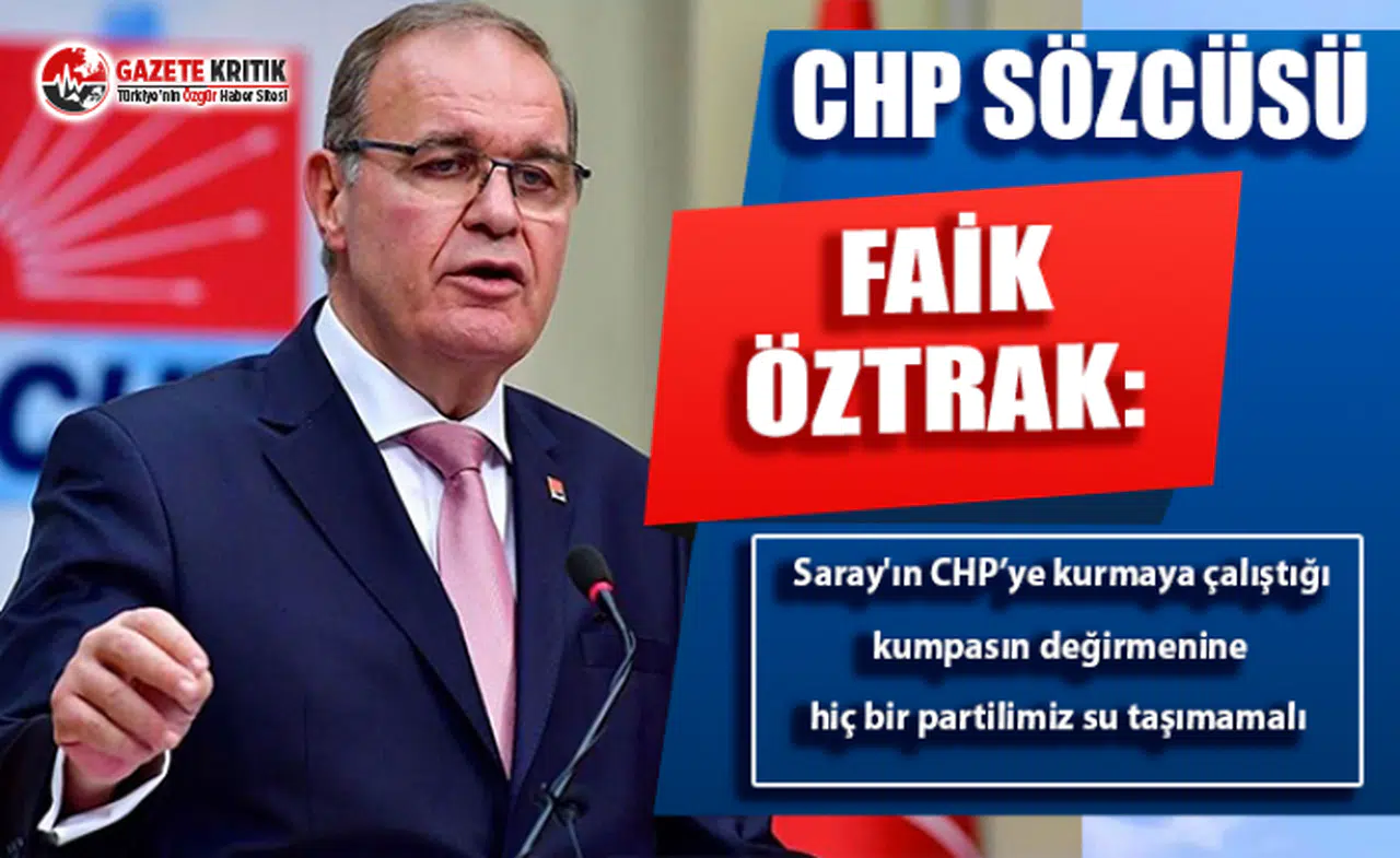 CHP Sözcüsü: Saray'ın CHP’ye kurmaya çalıştığı kumpasın değirmenine hiç bir partilimiz su taşımamalı