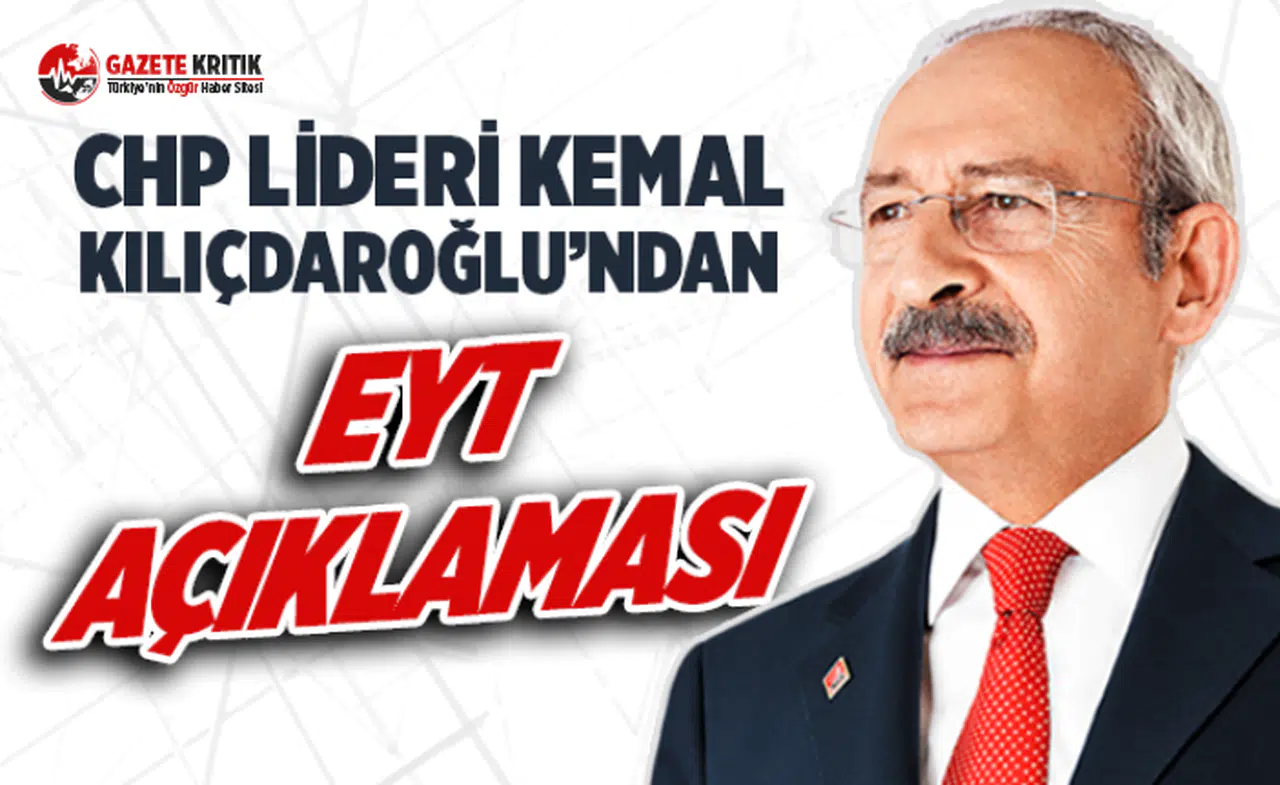 Kılıçdaroğlu: EYT'liler meraklanmasın onların sorunlarını biz çözeceğiz...