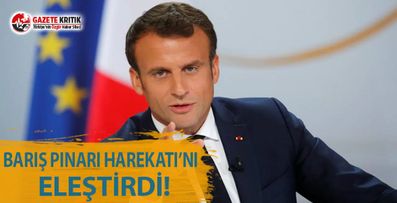 Macron’dan Barış Pınarı Harekatı'na Eleştiri