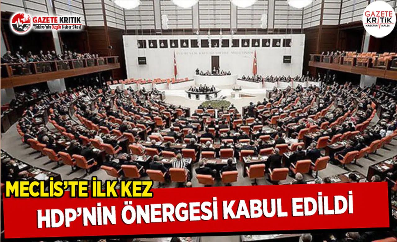 Meclis'te İlk Kez HDP'nin Önergesi Kabul Edildi!