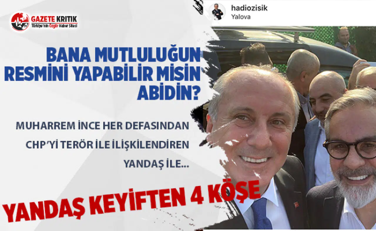 Muharrem İnce ile yandaş yazarın keyfi dört köşe! İşte o selfi!