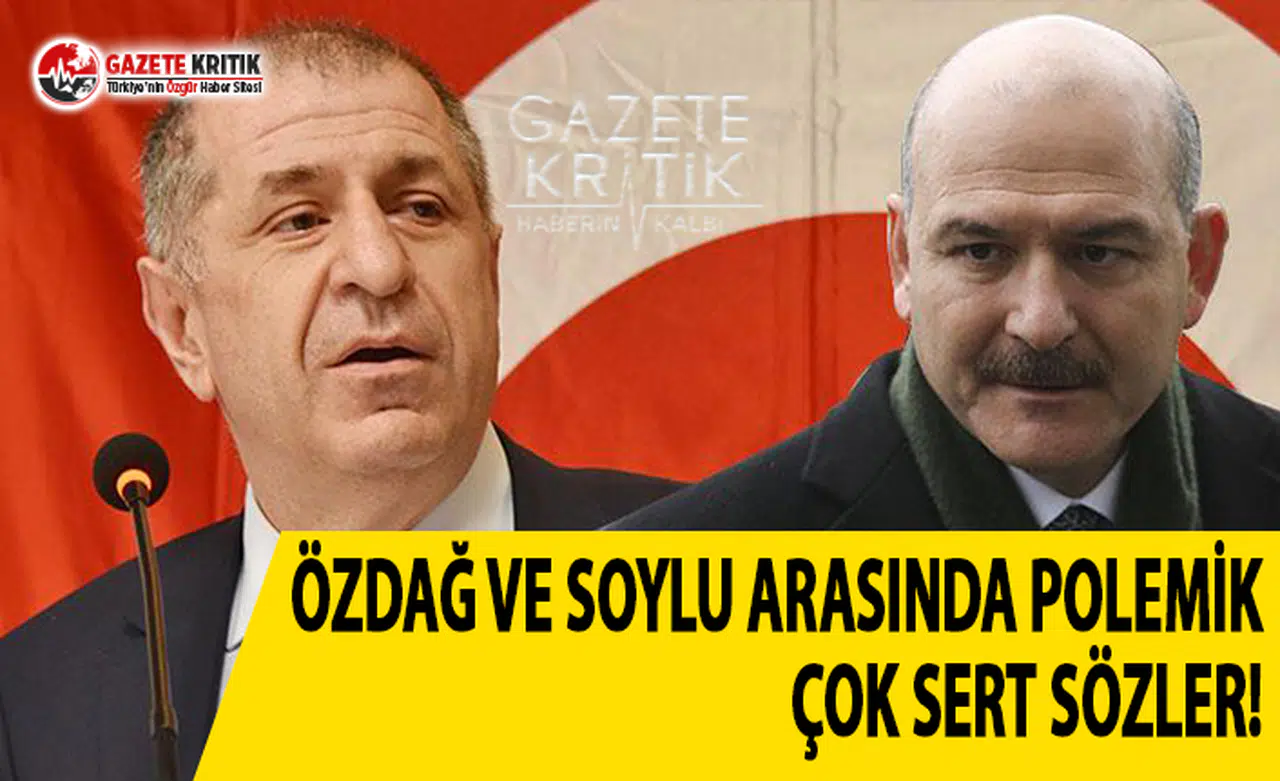 Özdağ ve Soylu Arasında Polemik: Çok Sert Sözler!