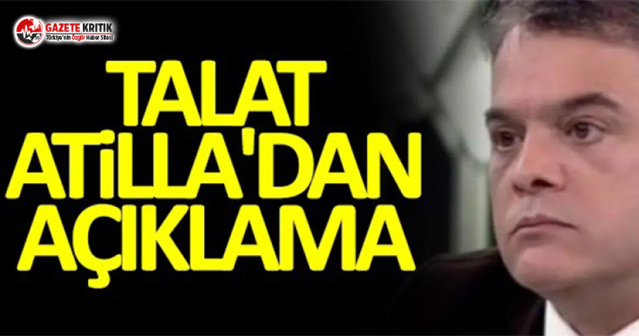 Talat Atilla: Konuyu En Ufak Ayrıntısına Kadar Yazmanın Vakti Geldi
