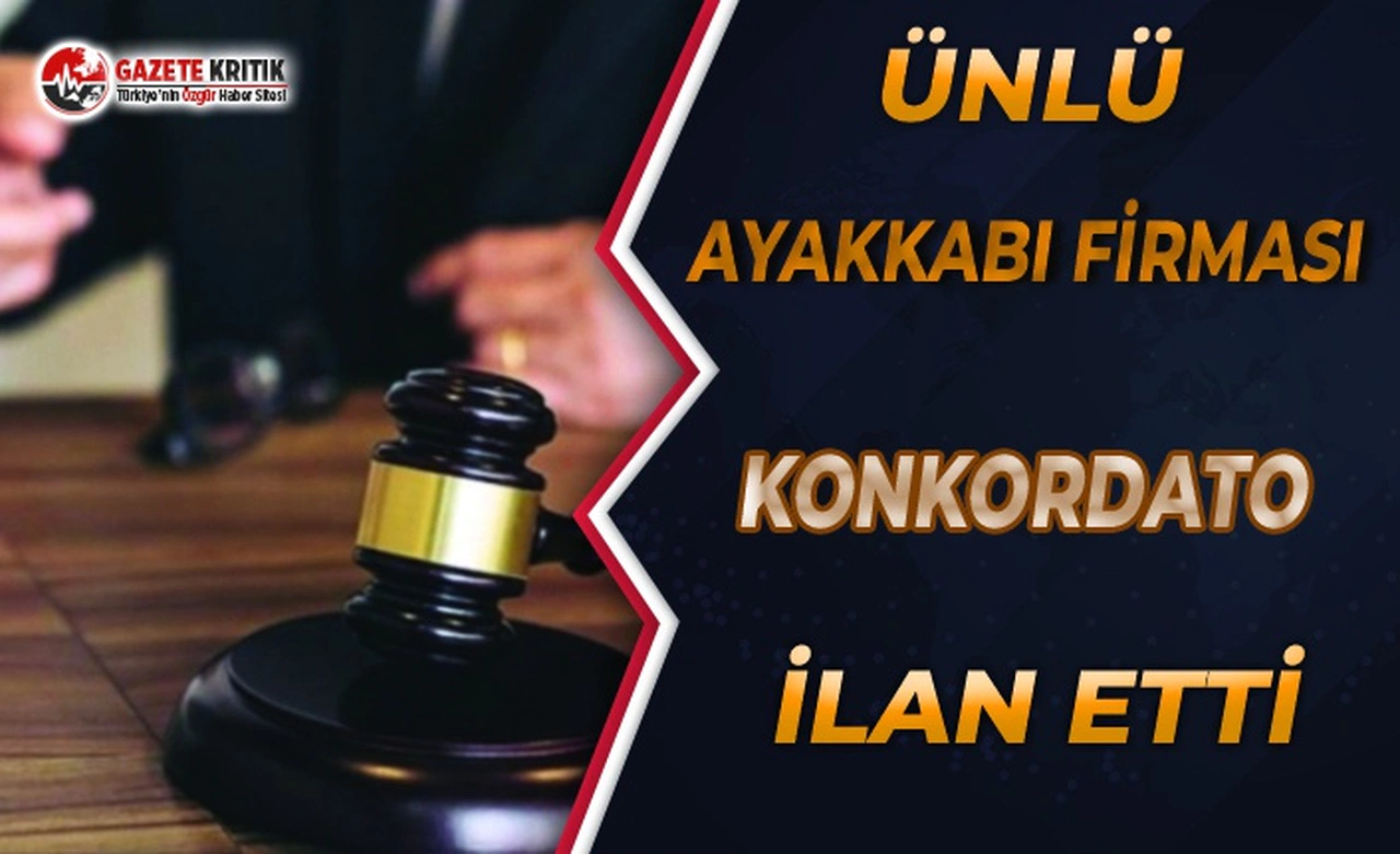Ünlü Ayakkabı Firması da Konkordato İlan Etti