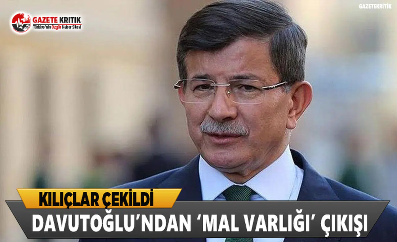 Ahmet Davutoğlu'ndan Mal Varlığı Çıkışı