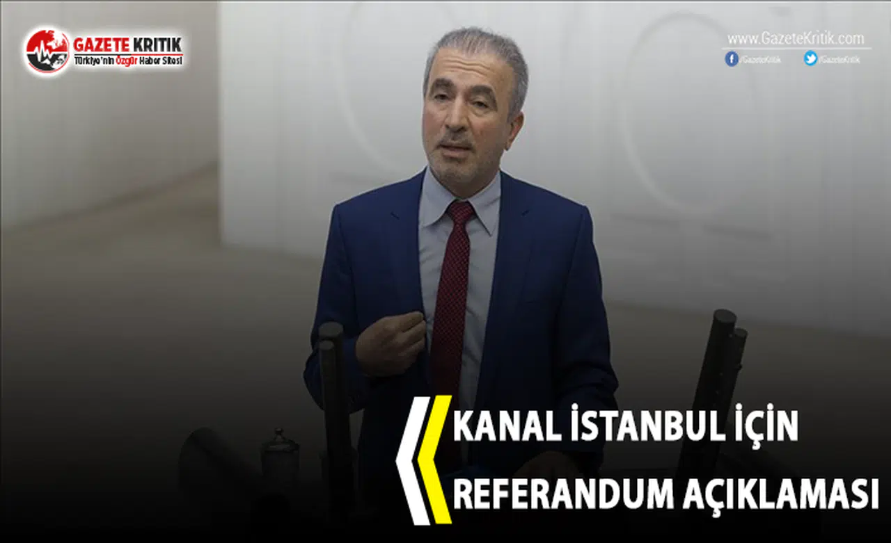AKP'li Yetkiliden Kanal İstanbul İçin Referandum Açıklaması