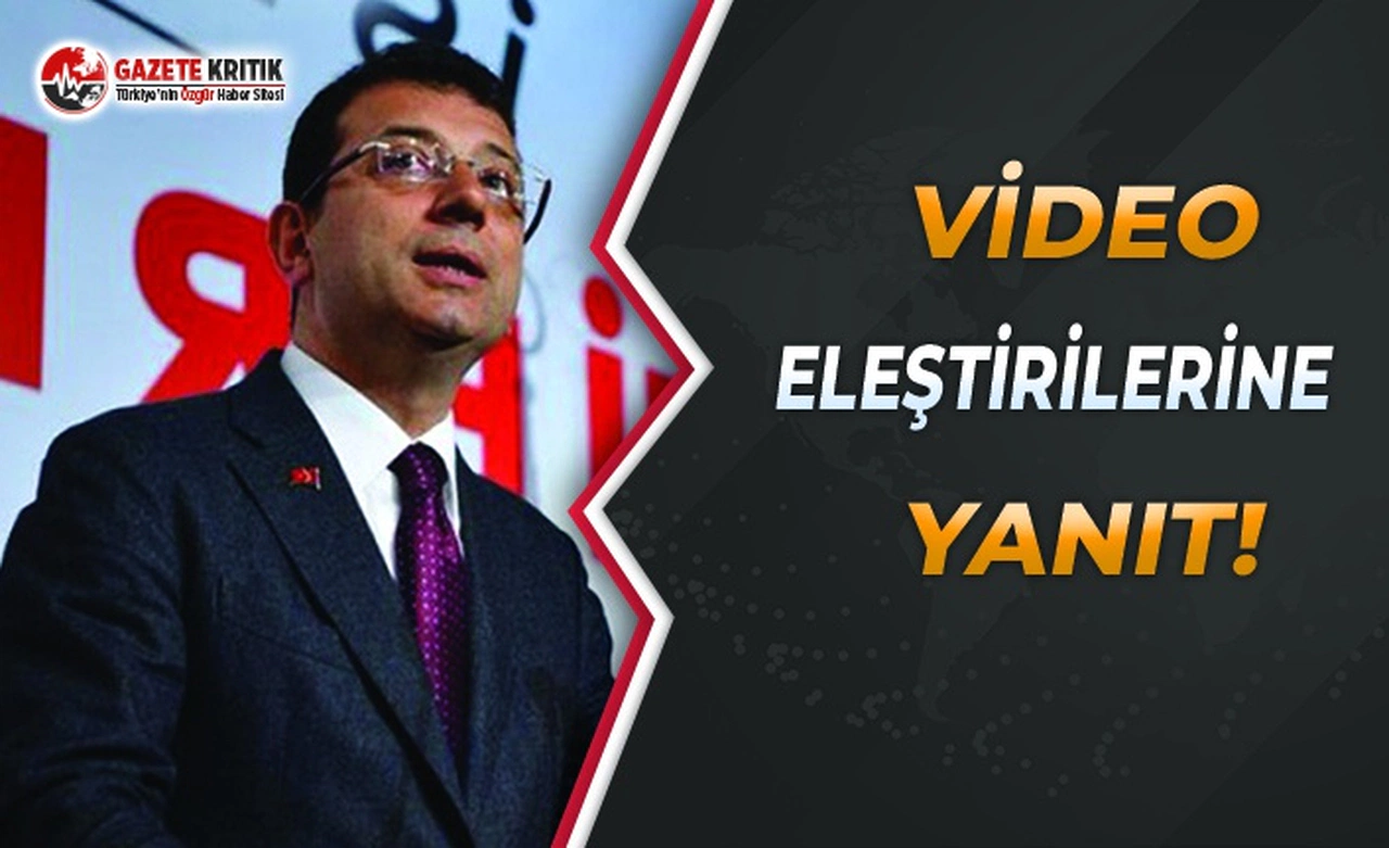 Başkan İmamoğlu'ndan Video Eleştirilerine Yanıt