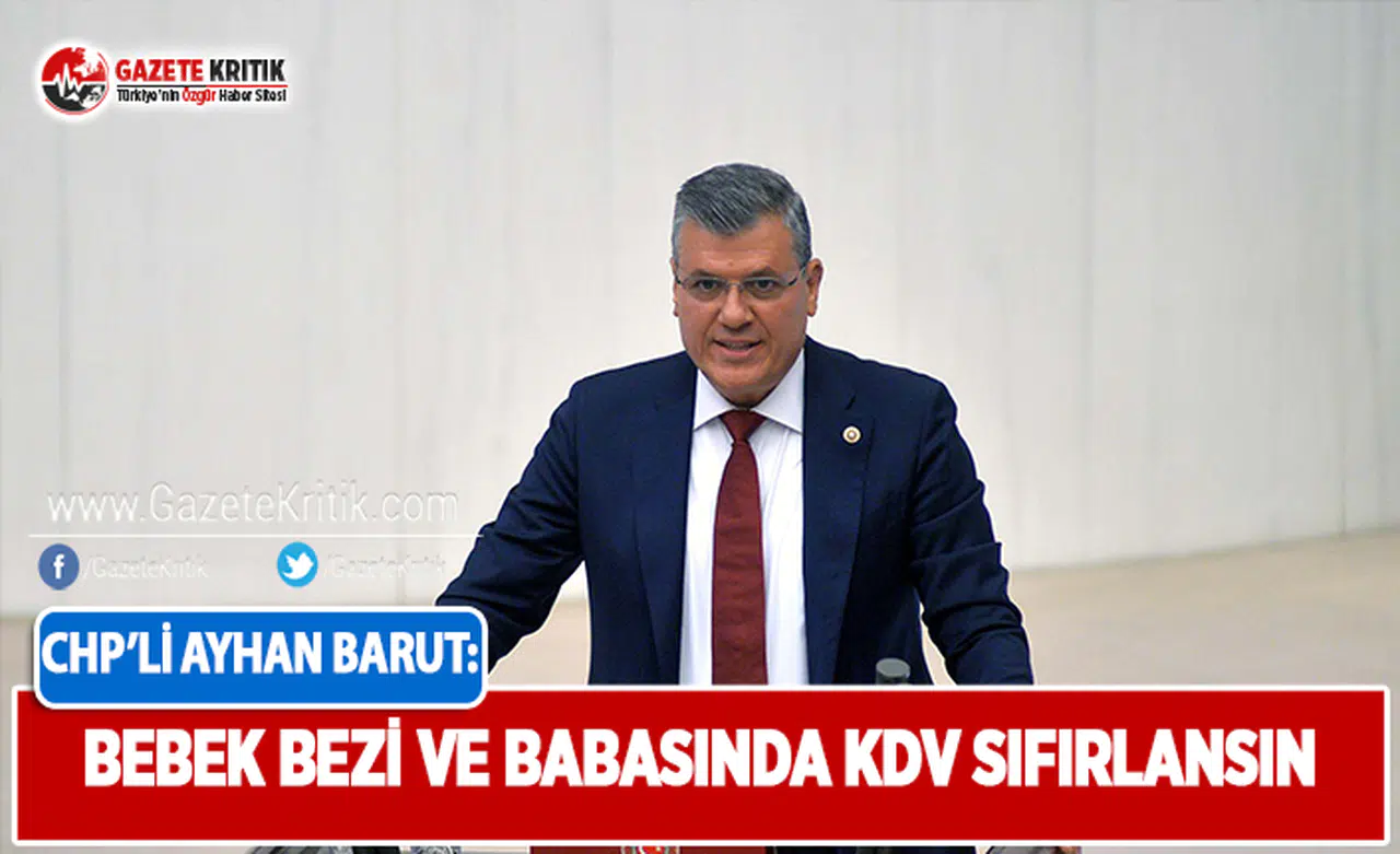 CHP'li Barut: Bebek Bezi ve Mamasında KDV Sıfırlansın