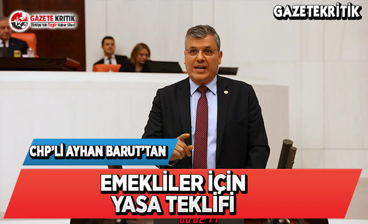 CHP'li Barut'tan Emekliler İçin Yasa Teklifi