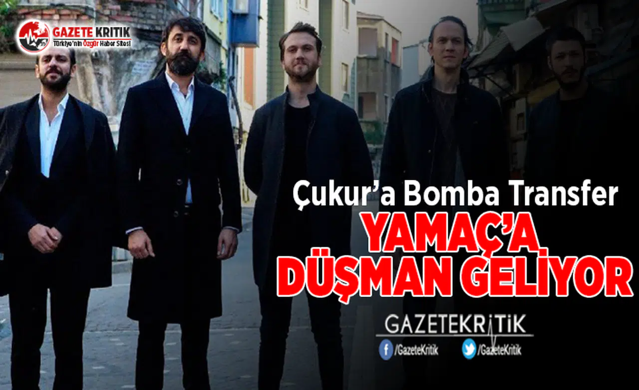 Çukur’a Bomba Transfer! Yamaç’a Düşman Geliyor