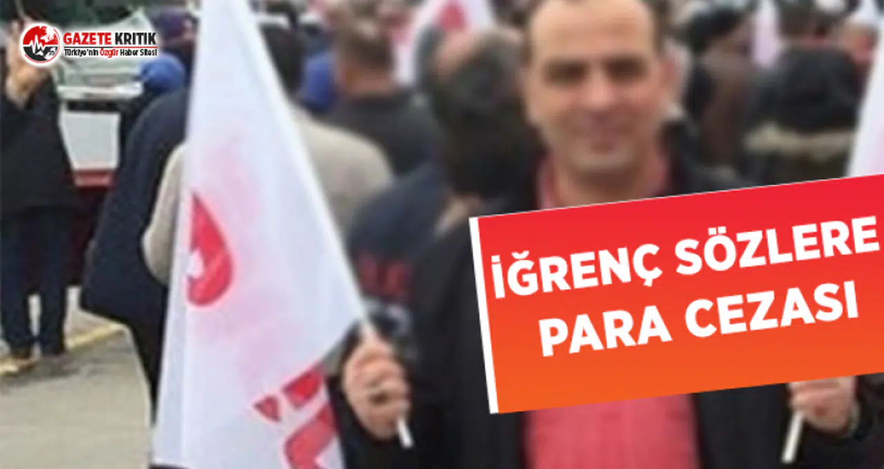 Eski İBB Çalışanının İğrenç Sözlerine Para Cezası